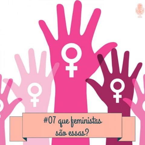 Más Feministas Podcast #07 – Que feministas são essas?