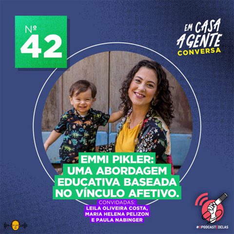 Em Casa A Gente Conversa #42 - Emmi Pikler: uma abordagem educativa baseada no vínculo afetivo