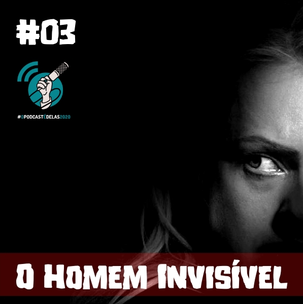 03InvisivelPODDELAS - Raphaela Ximenes