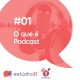 Estúdio 31 - 01 - O que é podcast