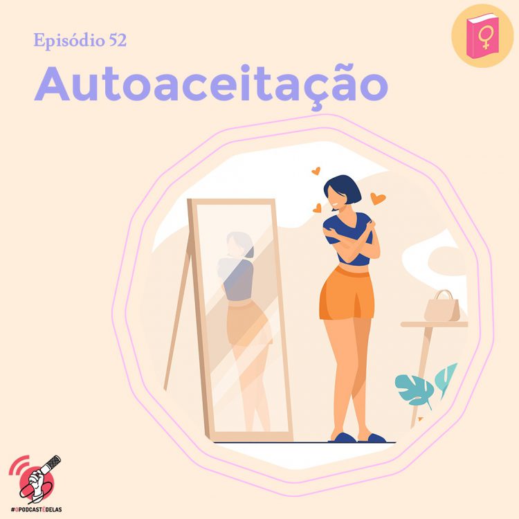 Ilustração de uma mulher se olhando no espelho, com vários corações ao redor dela, indicando autoaceitação