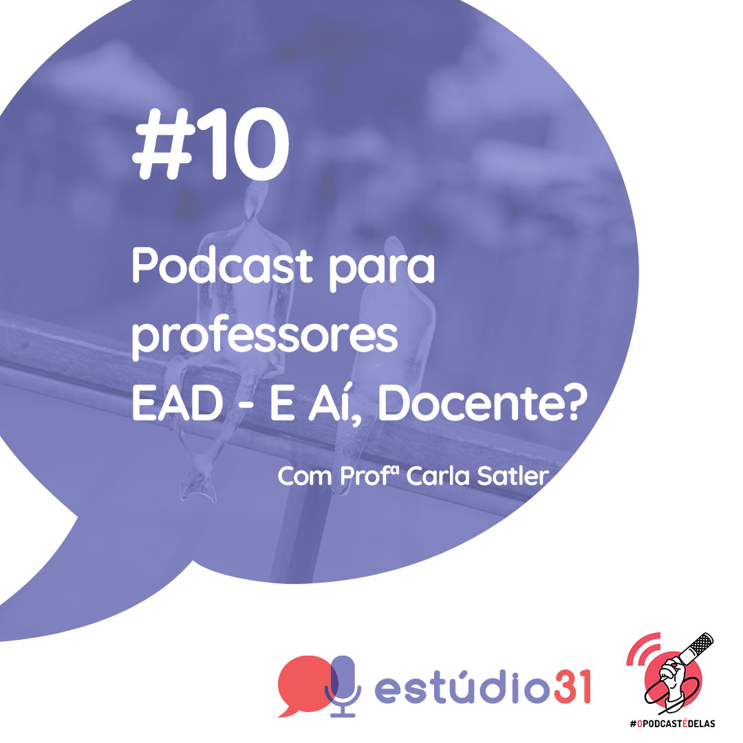 Estúdio 31 #10 – Podcast para professores EAD