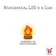 na vitrine do episódio, consta o logo do podcast, uma máquina de escrever pegando fogo, o título “Minissaia, LSD e a lua” e o logotipo da rede #OPodcastÉDelas.
