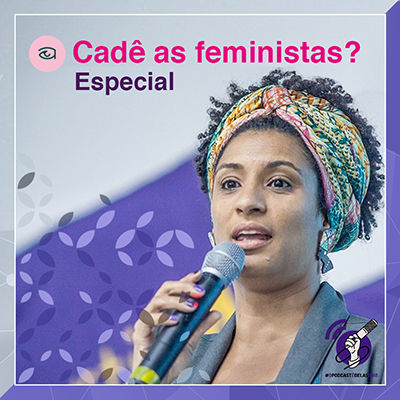 Cadê as feministas Somos todas Marielle