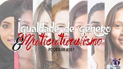 podeixar187-igualdade-de-generos-e-multiculturalismo