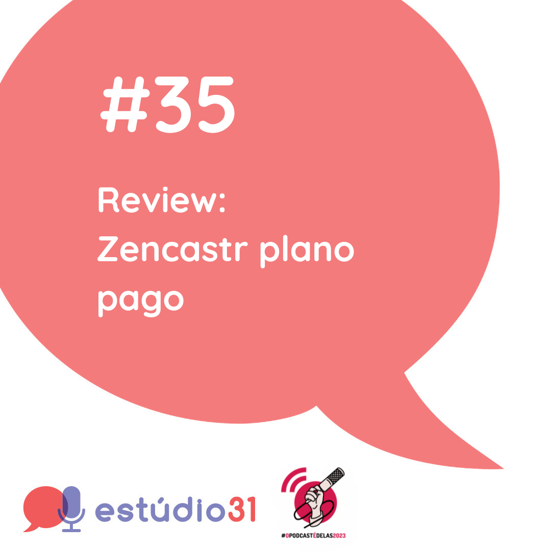 Ep. 35 – Review: Zencastr plano pago